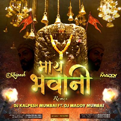 Maay Bhavani (Remix) DJ Kalpesh Mumbai.ft Dj Maddy